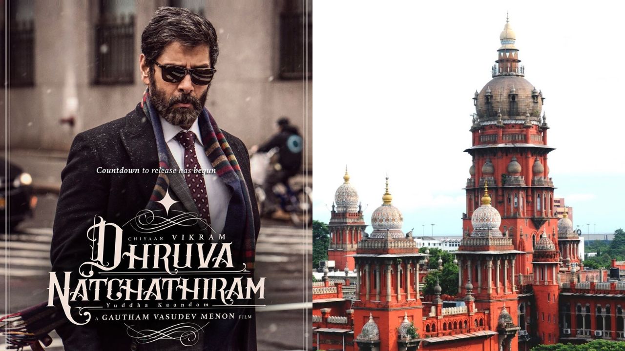 'துருவ நட்சத்திரம்' ரிலீஸ் விவகாரம்: சென்னை உயர்நீதிமன்றம் அதிரடி உத்தரவு!