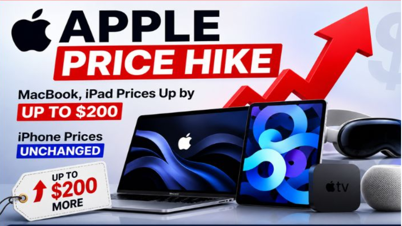 ஆப்பிள் வாடிக்கையாளர்களுக்கு ஷாக்... மேக்புக், ஐபேட் விலை கிடுகிடு உயர்வு!